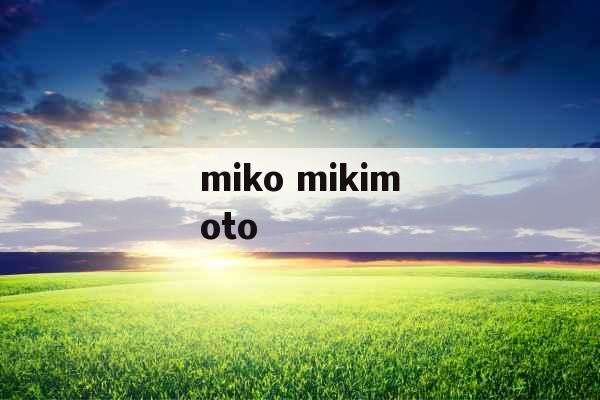 miko mikimoto